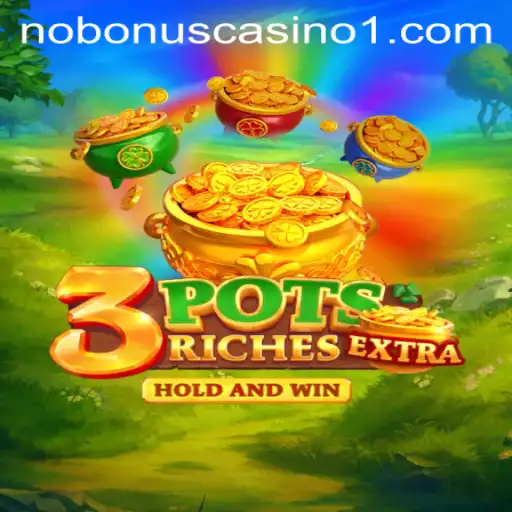 Exploring the Thrills of 3potsExtra: Unveiling the Exciting World of Ganhe888