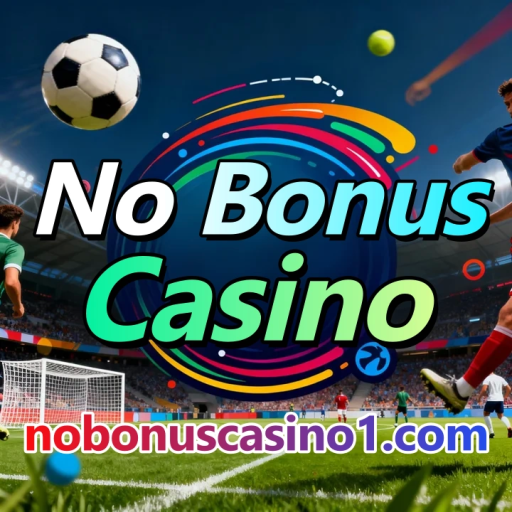 No Bonus Casino